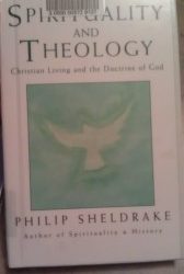 Book | Spirituality and Theology: Christian Living and the Doctrine of God by Philip Sheldrake