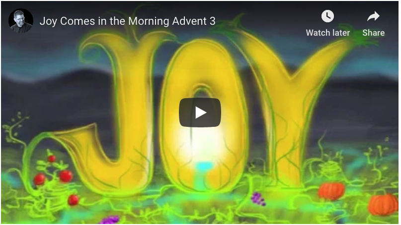 An animation for Advent 3 | Joy Comes in the Morning | Isaiah 55