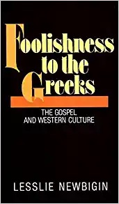 Book | Foolishness to the Greeks by Lesslie Newbigin