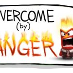 Overcome (by) Anger