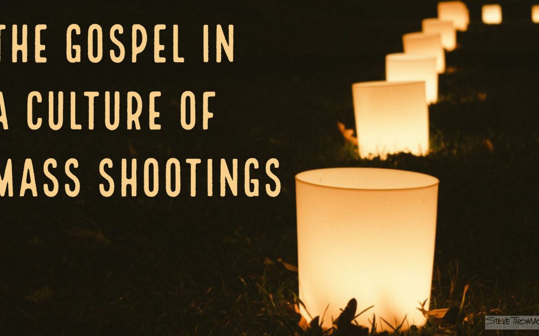 The Gospel in a Culture of Mass Shootings | A Sermon from 2 Corinthians 5:11-21