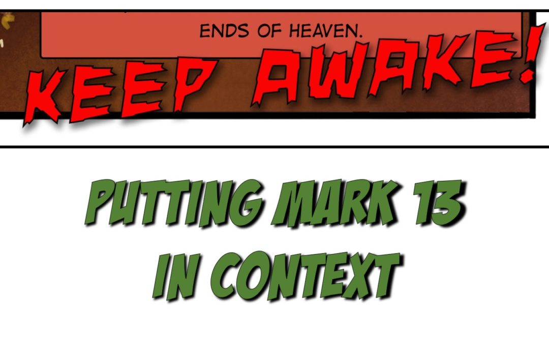 Putting Mark 13 in Context