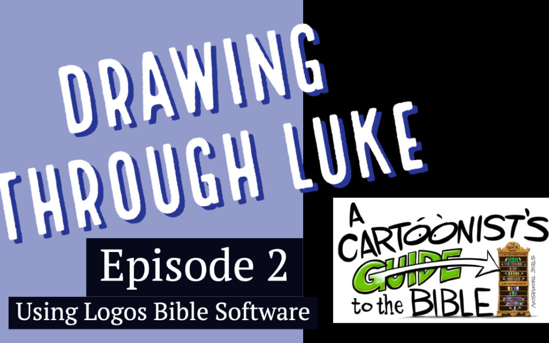 Drawing Through Luke Episode 2: Using Logos Bible Software