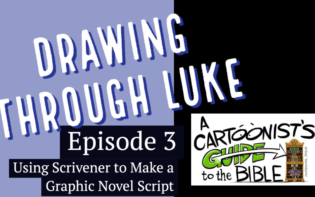 Drawing Through Luke Episode 3: Using Scrivener to Make a Graphic Novel Script