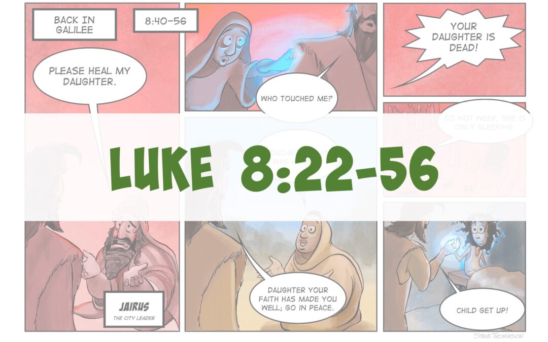 Jesus Shows His Power Over Nature, Demons, Sickness and Death | Luke 8:22-56