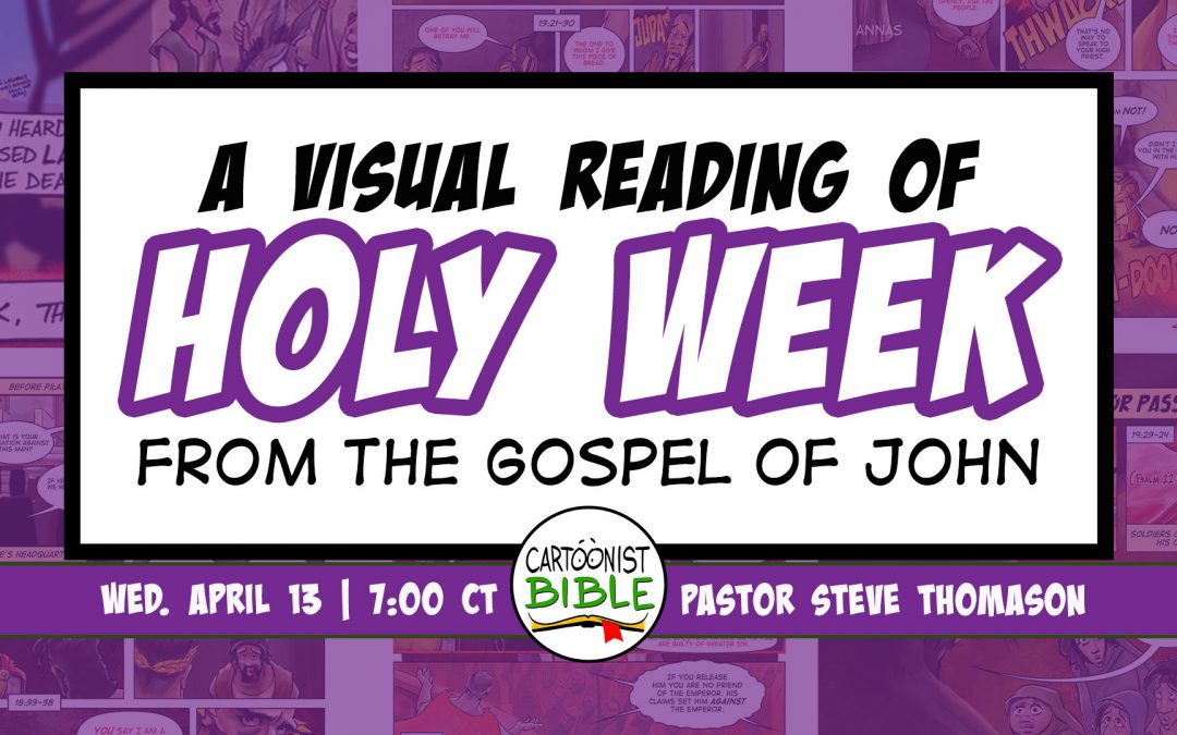 Join Me for A Live Visual Reading of Holy Week from John