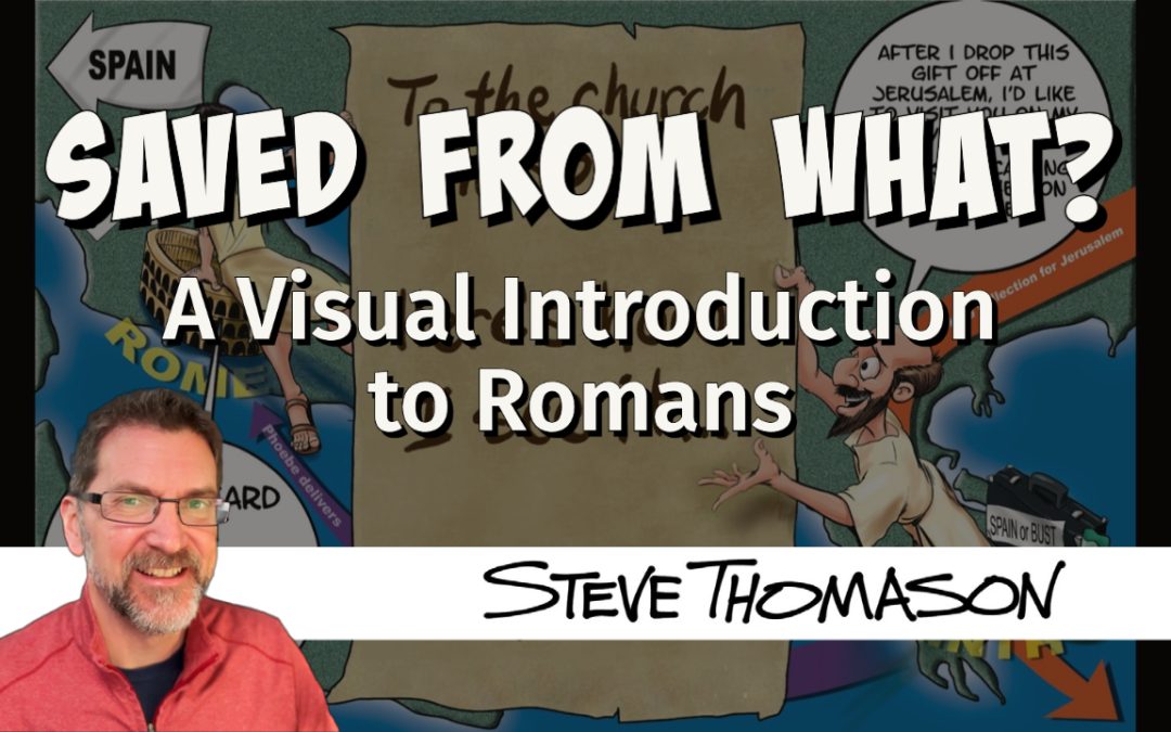 Saved from What? | A Visual Introduction to Paul’s Letter to the Romans