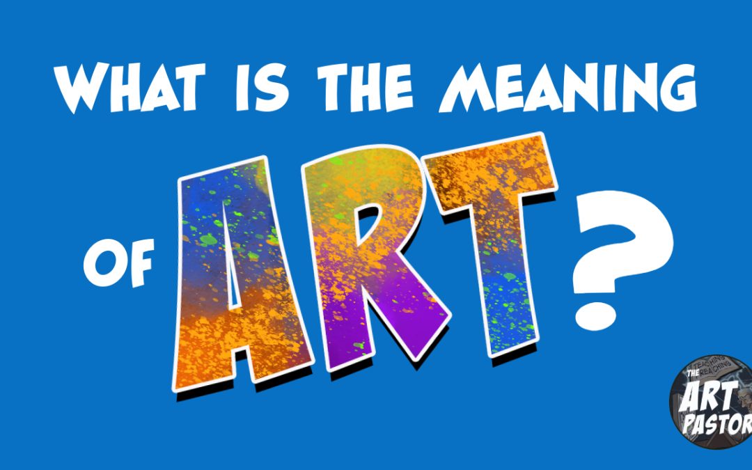 What is the Meaning of Art?
