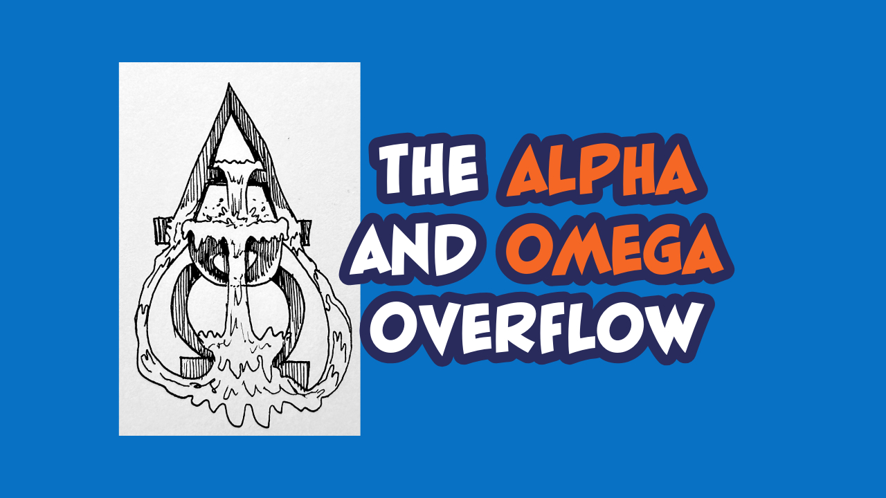 The Alpha and Omega Overflow-1