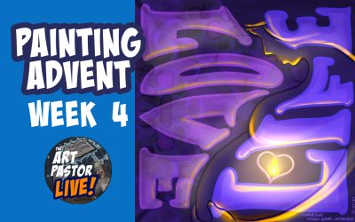 Painting LOVE | Advent 4 | Livestream Recording