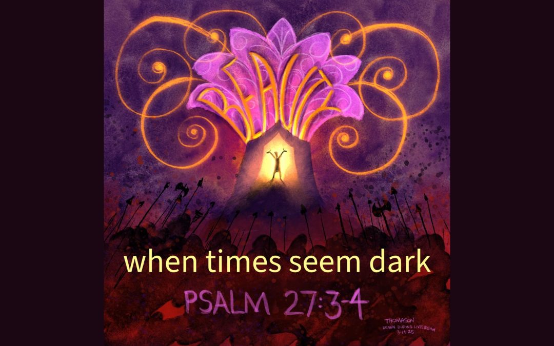 Seeking Beauty When Times Seem Dark