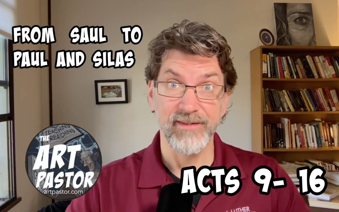 From Saul to Paul and Silas | A Visual Tour of Acts 9-16