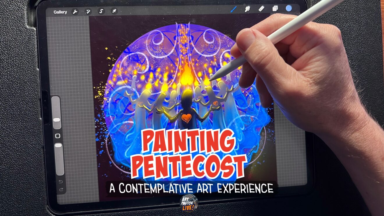 Painting Pentecost | Art Pastor Live 5-22-26