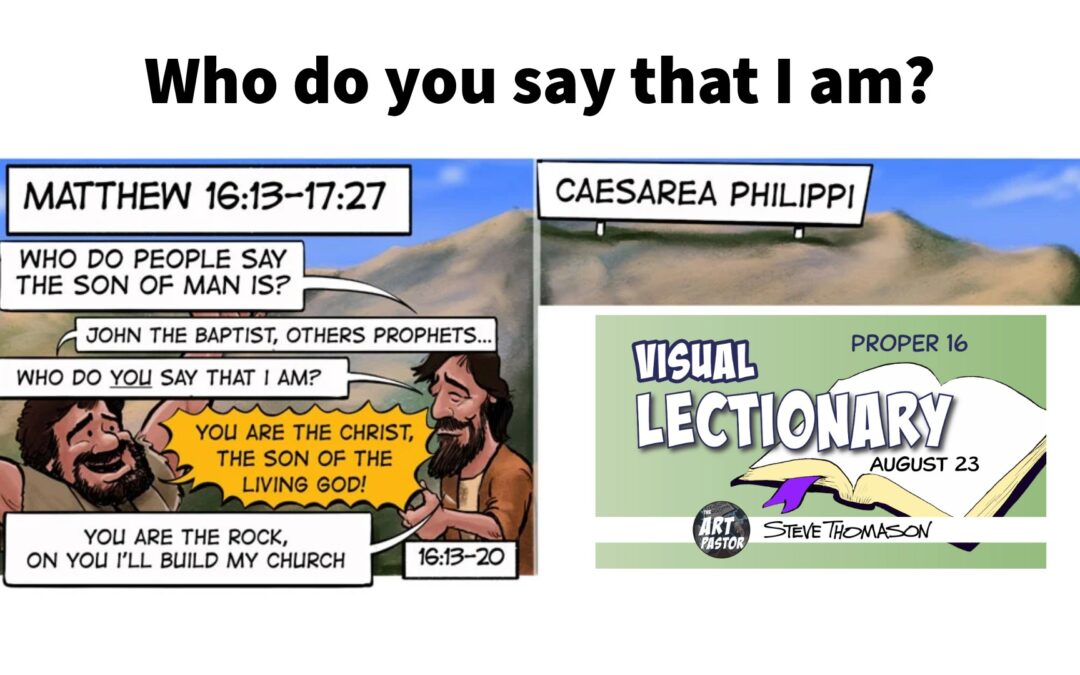 Who Do You Say That I AM? | Visual Lectionary Resources for August 23, 2026